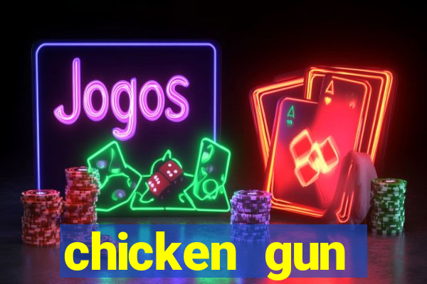 chicken gun dinheiro infinito